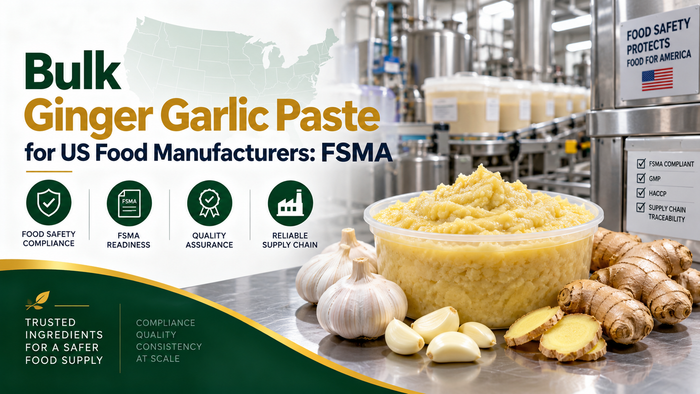 Bulk Ginger Garlic Paste for US Food Manufacturers: FSMA