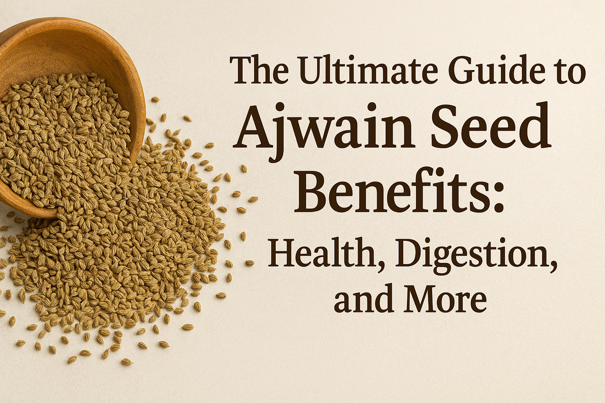 Ajwain Seed Benefits