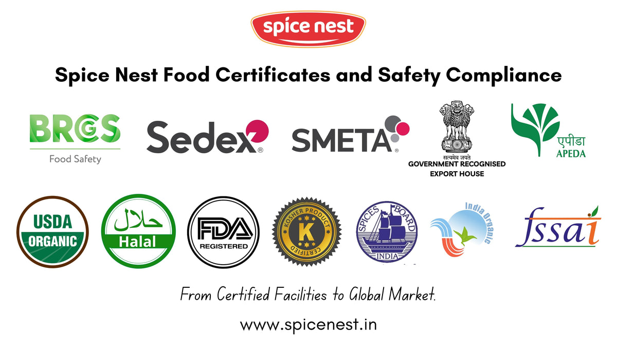 Spice Nest certifications: BRCGS, Sedex, SMETA, USDA Organic, Halal, FDA, Kosher, APEDA, FSSAI