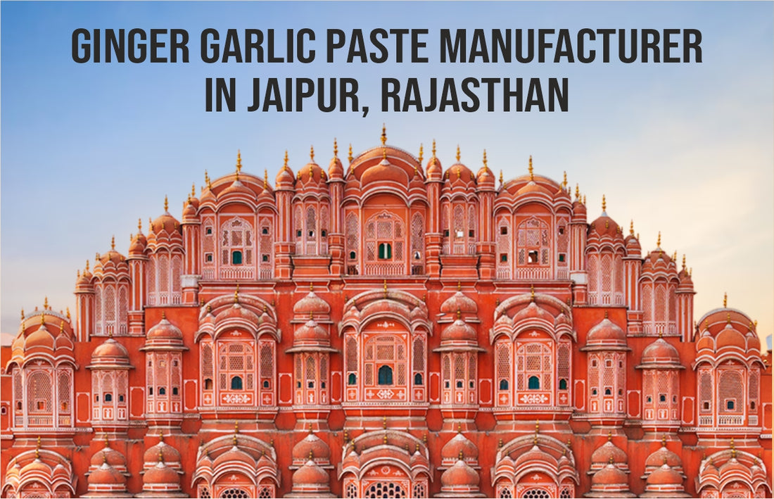 Premium Quality Ginger Garlic Paste Manufacturer in Jaipur, Rajasthan – Wholesale and Export Solutions