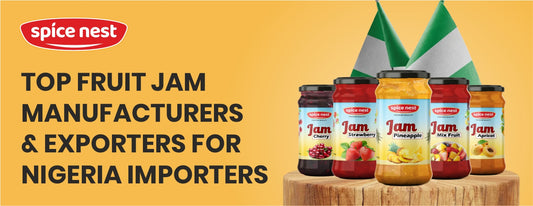 Top Indian Fruit Jam Manufacturers and Exporters for Nigerian Importers: Quality and Variety Guaranteed