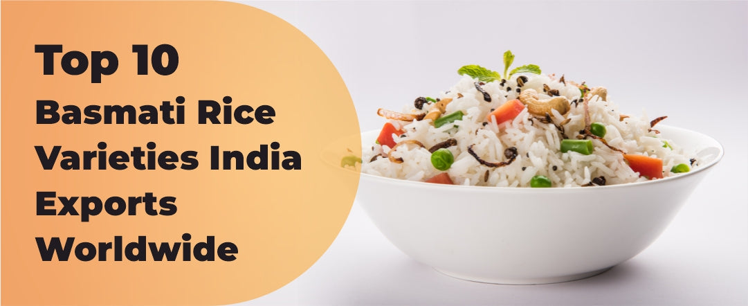 Top 10 Basmati Rice Varieties India Exports Worldwide