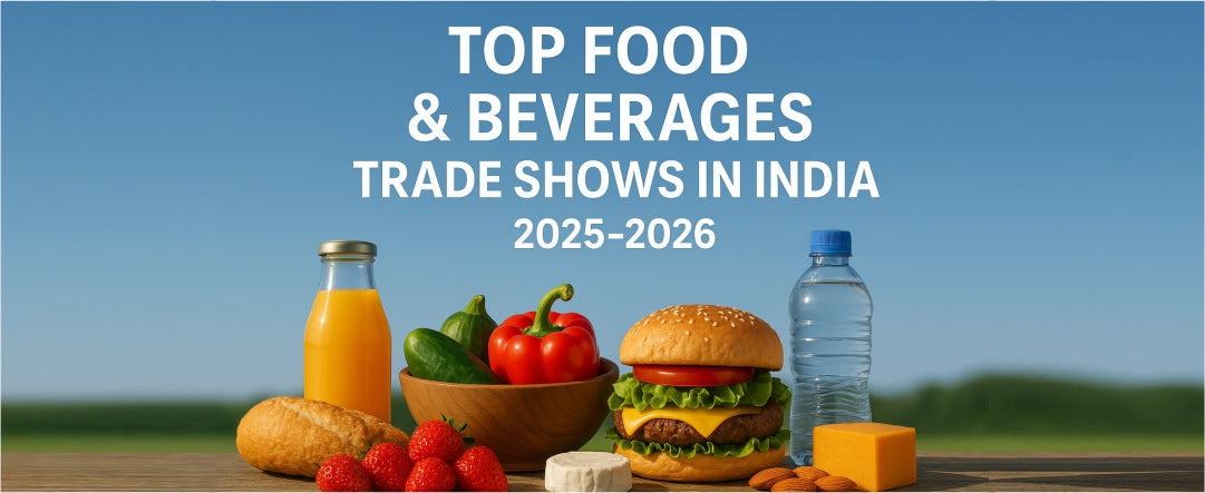 Top Food & Beverages Trade Shows in India 2025-2026