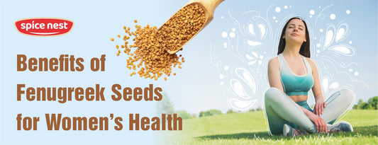 Top Benefits of Fenugreek Seeds for Woman’s Health: From Hormones to Hair Growth